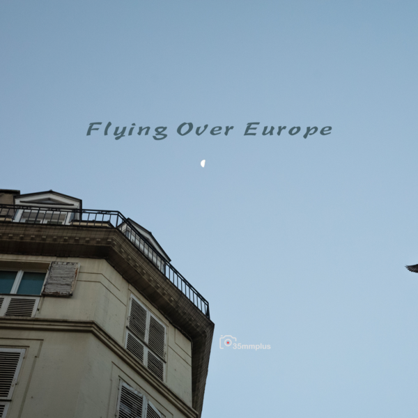 飞阅欧陆~Flying over Europe